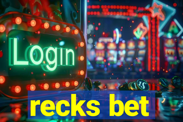 recks bet